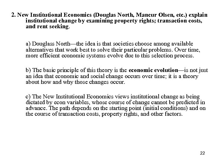 2. New Institutional Economics (Douglas North, Mancur Olsen, etc. ) explain institutional change by