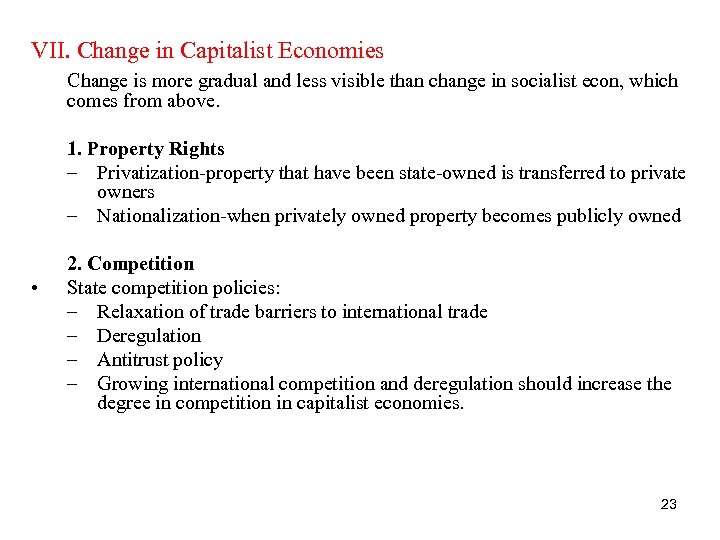 VII. Change in Capitalist Economies Change is more gradual and less visible than change