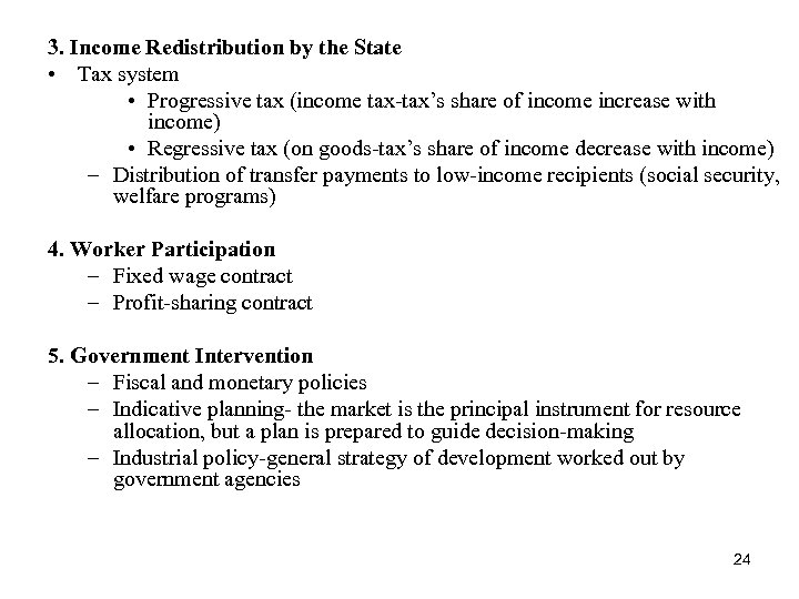 3. Income Redistribution by the State • Tax system • Progressive tax (income tax-tax’s