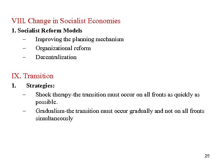 VIII. Change in Socialist Economies 1. Socialist Reform Models – Improving the planning mechanism