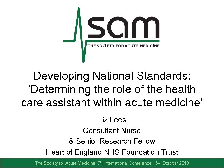 Developing National Standards: ‘Determining the role of the health care assistant within acute medicine’