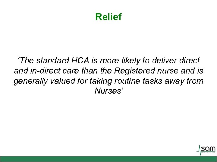 Relief ‘The standard HCA is more likely to deliver direct and in-direct care than