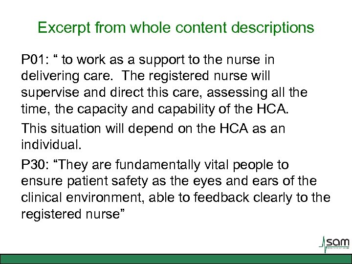 Excerpt from whole content descriptions P 01: “ to work as a support to