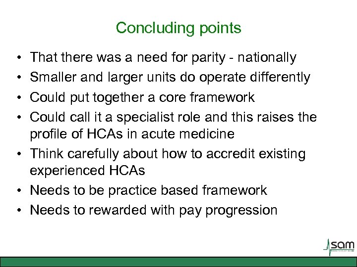 Concluding points • • That there was a need for parity - nationally Smaller