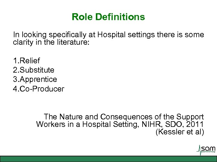 Role Definitions In looking specifically at Hospital settings there is some clarity in the