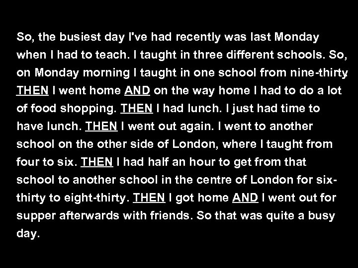 So, the busiest day I've had recently was last Monday when I had to