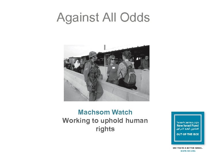 Against All Odds Machsom Watch Working to uphold human rights 