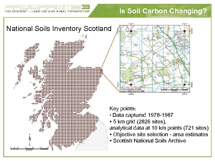 Is Soil Carbon Changing? National Soils Inventory Scotland Key points: • Data captured 1978