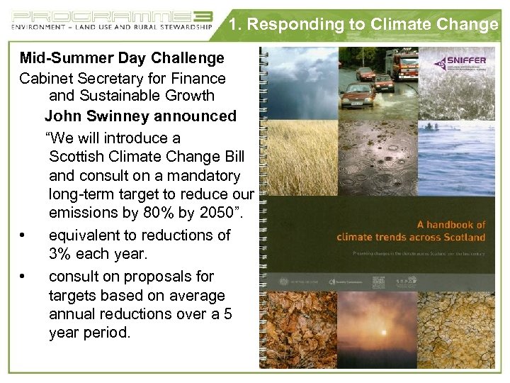 1. Responding to Climate Change Mid-Summer Day Challenge Cabinet Secretary for Finance and Sustainable