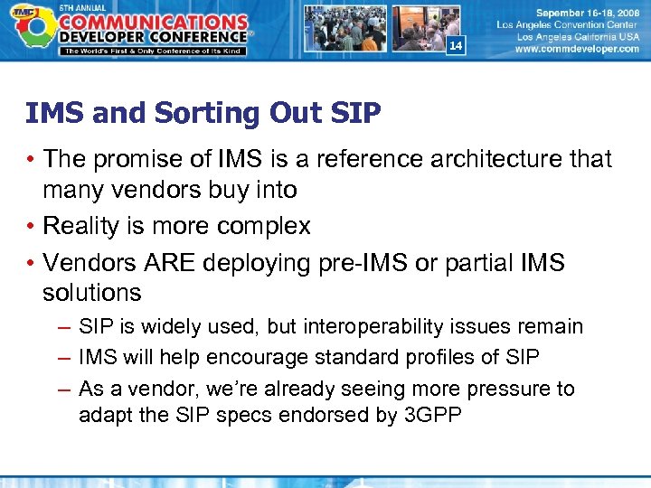 14 IMS and Sorting Out SIP • The promise of IMS is a reference