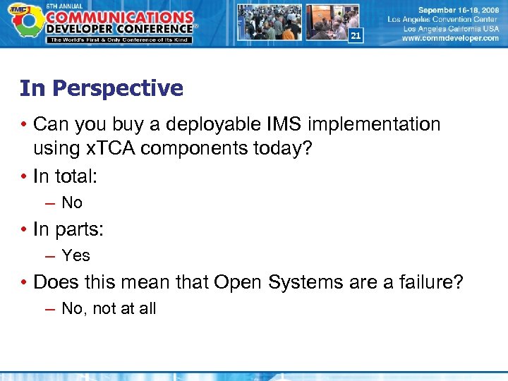 21 In Perspective • Can you buy a deployable IMS implementation using x. TCA