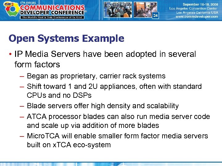 24 Open Systems Example • IP Media Servers have been adopted in several form
