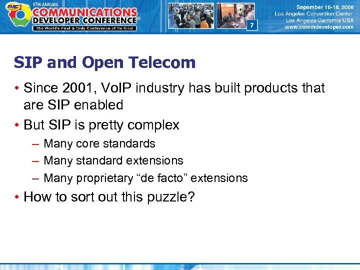 7 SIP and Open Telecom • Since 2001, Vo. IP industry has built products