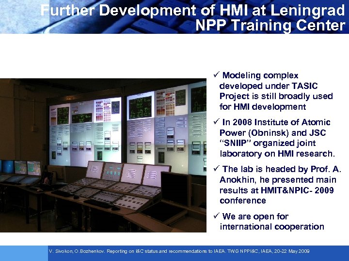 Further Development of HMI at Leningrad NPP Training Center ü Modeling complex developed under