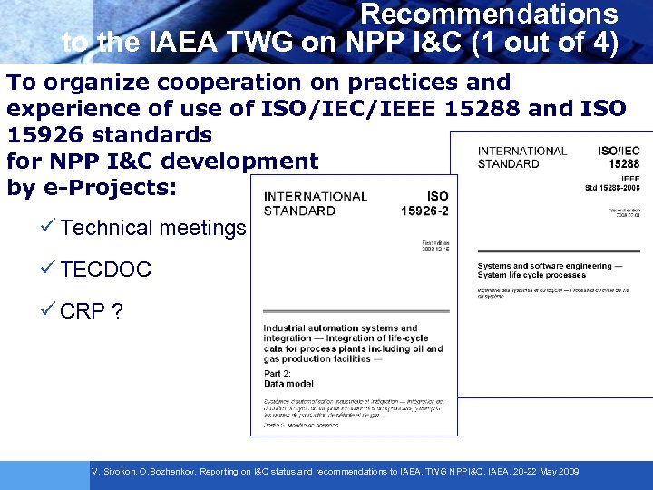 Recommendations to the IAEA TWG on NPP I&C (1 out of 4) To organize