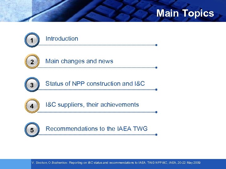 Main Topics 1 3 Introduction 2 Main changes and news 3 Status of NPP