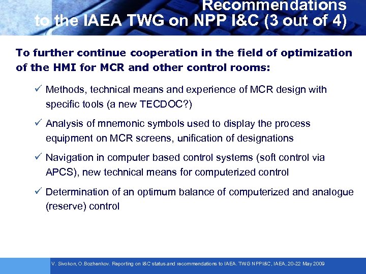 Recommendations to the IAEA TWG on NPP I&C (3 out of 4) To further