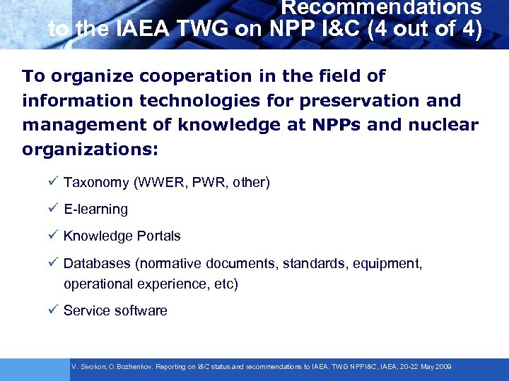 Recommendations to the IAEA TWG on NPP I&C (4 out of 4) To organize