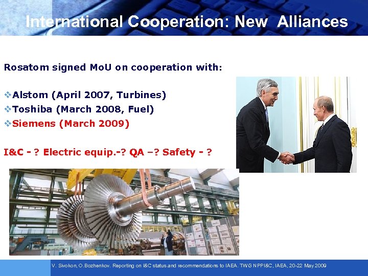 International Cooperation: New Alliances Rosatom signed Mo. U on cooperation with: v. Alstom (April