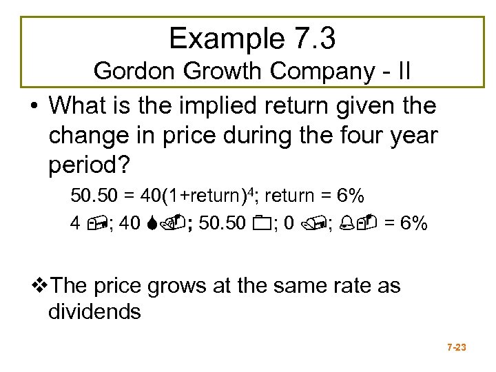 Example 7. 3 Gordon Growth Company - II • What is the implied return