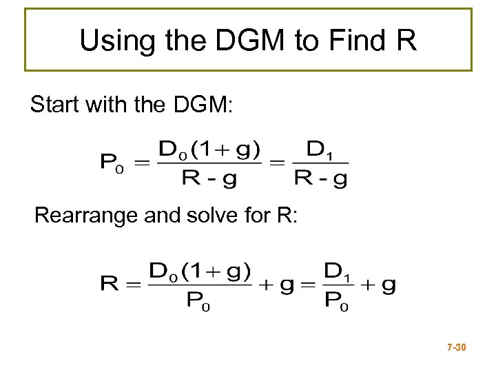 Using the DGM to Find R Start with the DGM: Rearrange and solve for