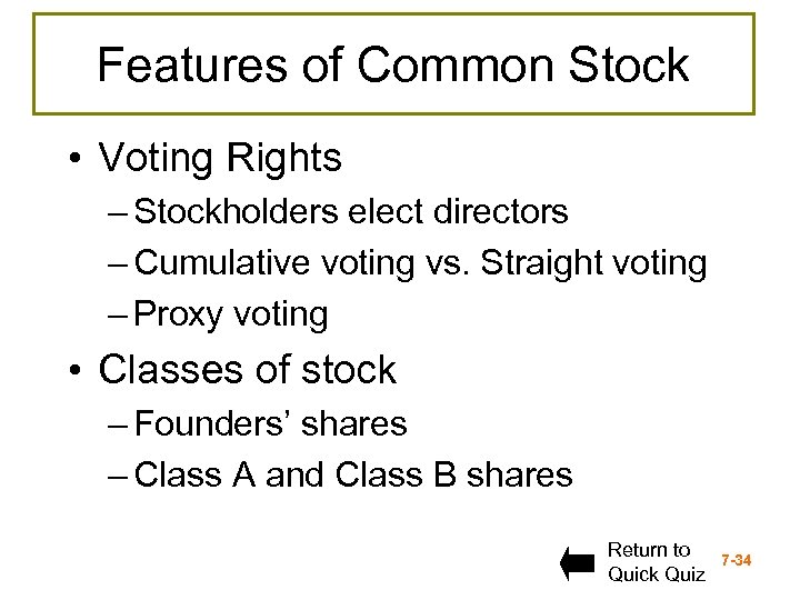 Features of Common Stock • Voting Rights – Stockholders elect directors – Cumulative voting