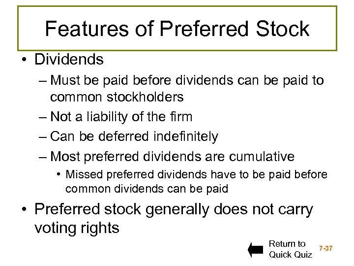 Features of Preferred Stock • Dividends – Must be paid before dividends can be