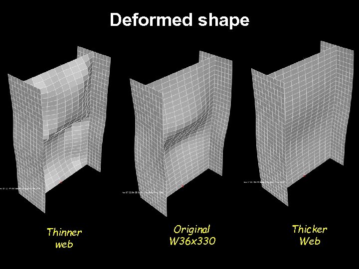 Deformed shape Thinner web Original W 36 x 330 Thicker Web 
