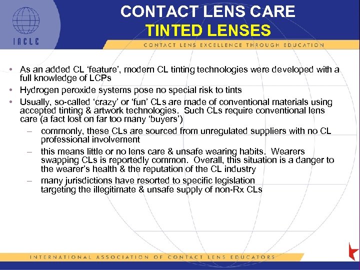CONTACT LENS CARE TINTED LENSES • As an added CL ‘feature’, modern CL tinting