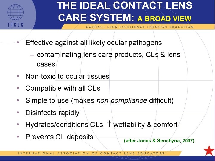 THE IDEAL CONTACT LENS CARE SYSTEM: A BROAD VIEW • Effective against all likely