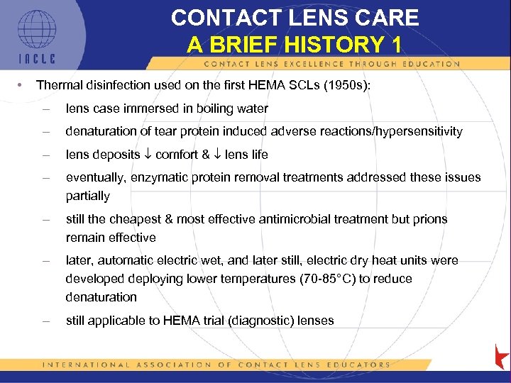 CONTACT LENS CARE A BRIEF HISTORY 1 • Thermal disinfection used on the first