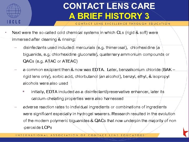 CONTACT LENS CARE A BRIEF HISTORY 3 • Next were the so-called cold chemical