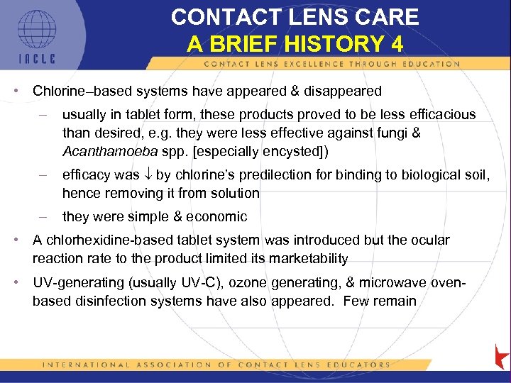 CONTACT LENS CARE A BRIEF HISTORY 4 • Chlorine–based systems have appeared & disappeared