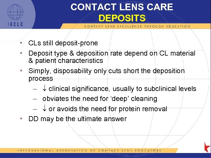 CONTACT LENS CARE DEPOSITS • CLs still deposit-prone • Deposit type & deposition rate