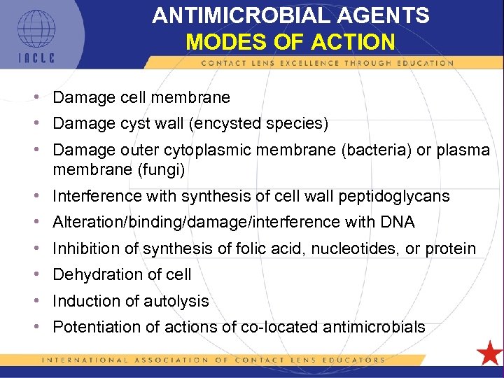 ANTIMICROBIAL AGENTS MODES OF ACTION • Damage cell membrane • Damage cyst wall (encysted
