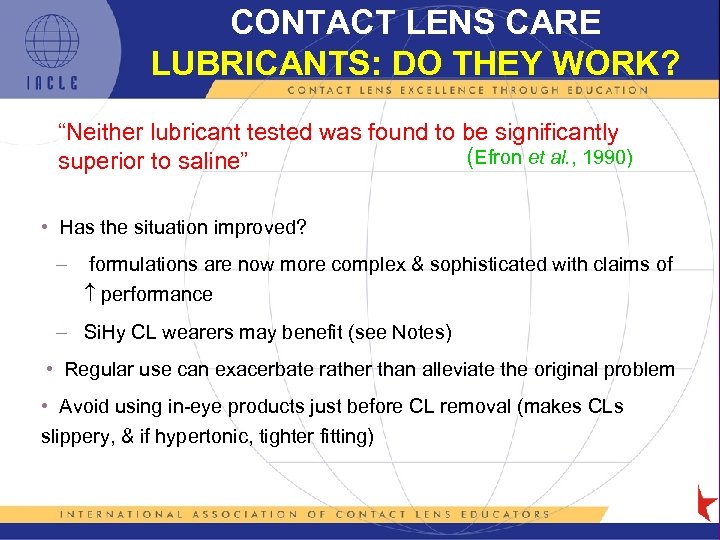 CONTACT LENS CARE LUBRICANTS: DO THEY WORK? “Neither lubricant tested was found to be
