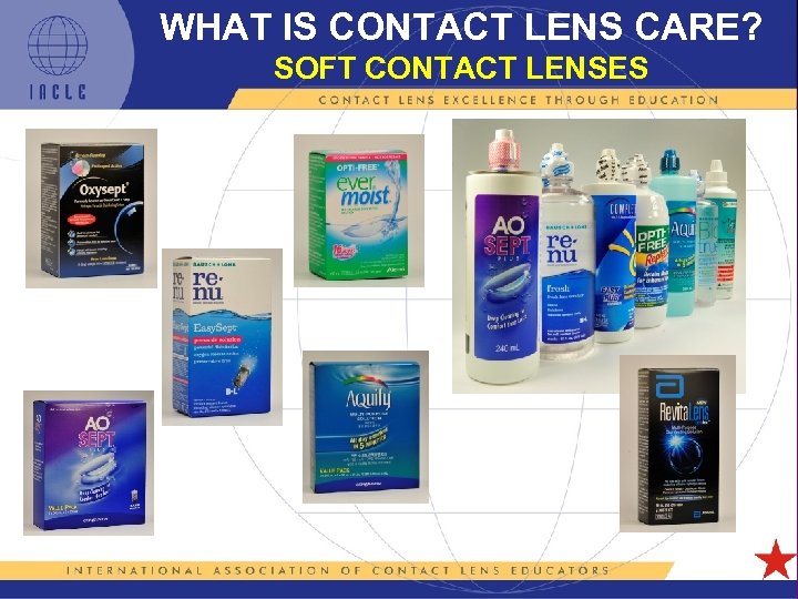 WHAT IS CONTACT LENS CARE? SOFT CONTACT LENSES 5 L 1 -7 
