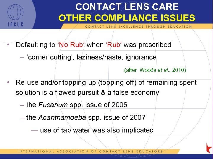 CONTACT LENS CARE OTHER COMPLIANCE ISSUES • Defaulting to ‘No Rub’ when ‘Rub’ was