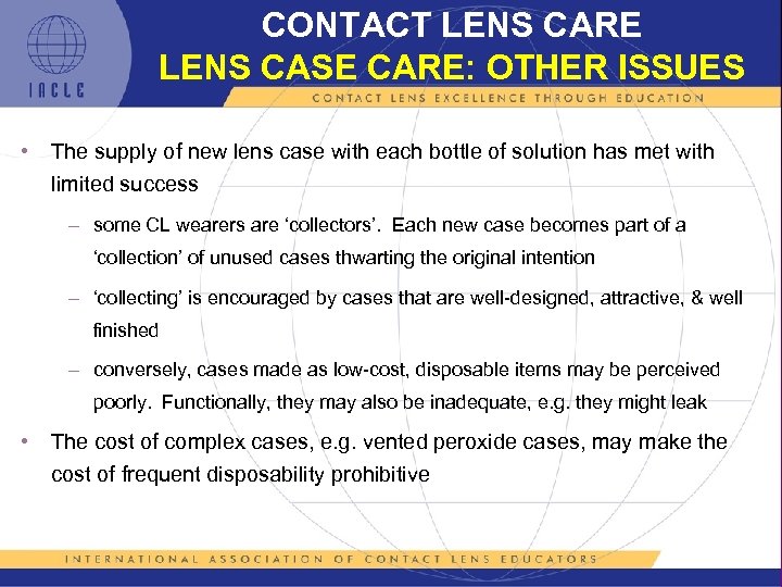 CONTACT LENS CARE LENS CASE CARE: OTHER ISSUES • The supply of new lens