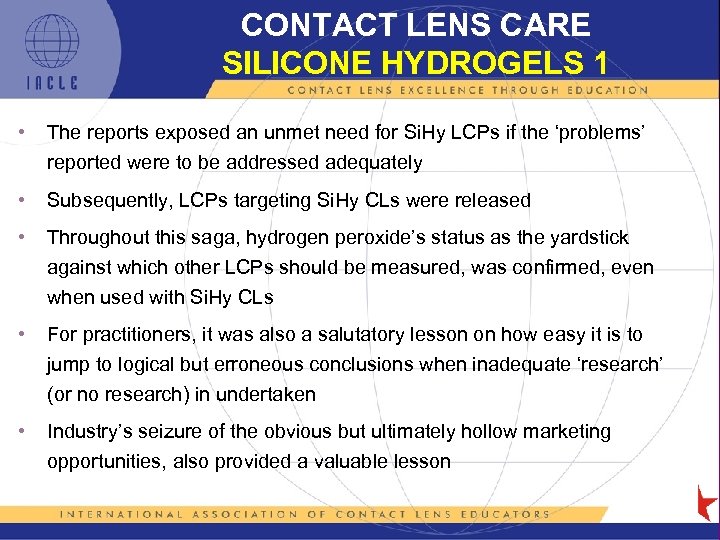 CONTACT LENS CARE SILICONE HYDROGELS 1 • The reports exposed an unmet need for
