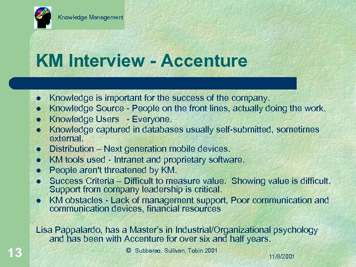 Knowledge Management KM Interview - Accenture l l l l l Knowledge is important