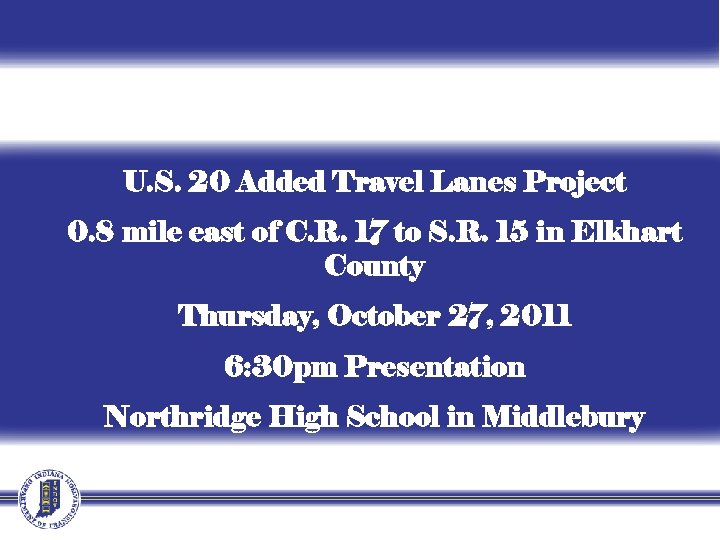 U. S. 20 Added Travel Lanes Project 0. 8 mile east of C. R.
