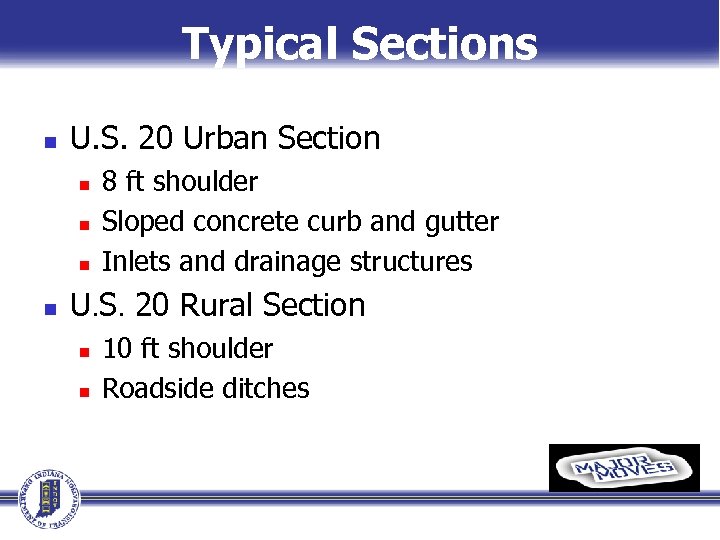 Typical Sections n U. S. 20 Urban Section n n 8 ft shoulder Sloped