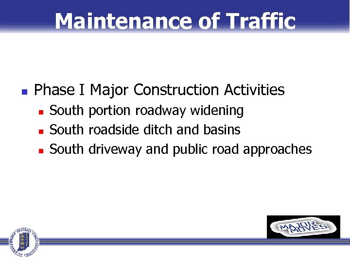 Maintenance of Traffic n Phase I Major Construction Activities n n n South portion