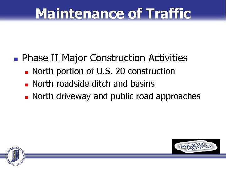 Maintenance of Traffic n Phase II Major Construction Activities n n n North portion