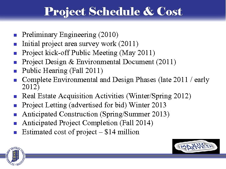 Project Schedule & Cost n n n Preliminary Engineering (2010) Initial project area survey