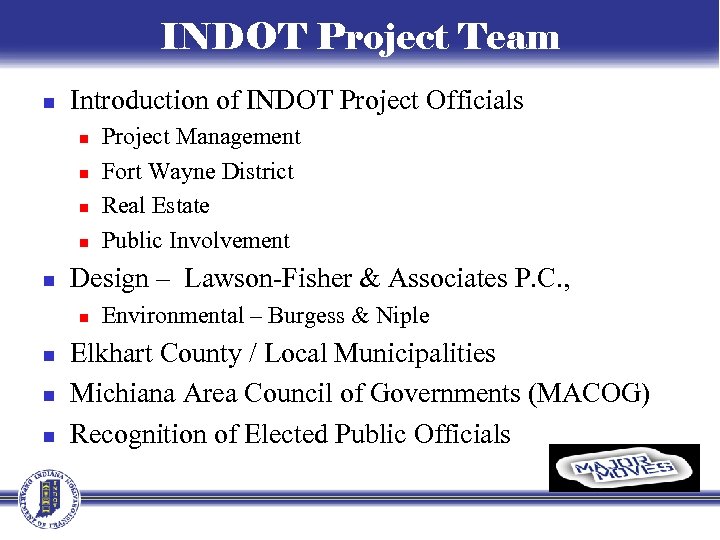 INDOT Project Team n Introduction of INDOT Project Officials n n n Design –
