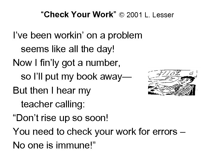 “Check Your Work” © 2001 L. Lesser I’ve been workin’ on a problem seems