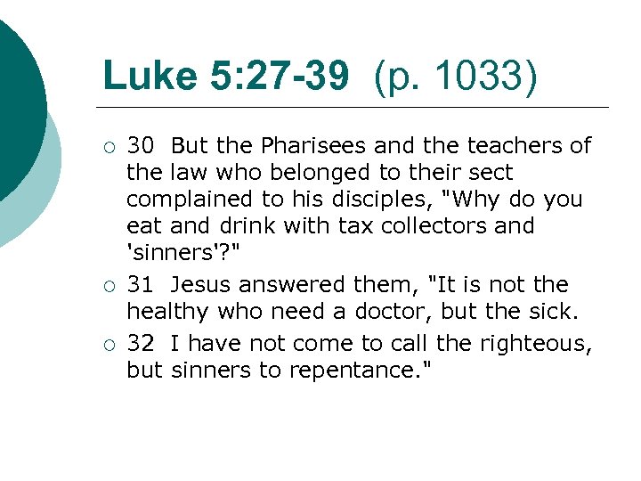 Luke 5: 27 -39 (p. 1033) ¡ ¡ ¡ 30 But the Pharisees and