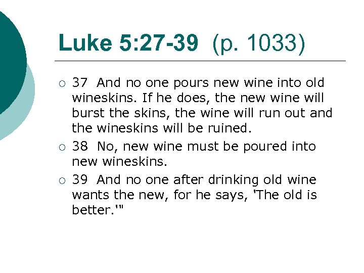 Luke 5: 27 -39 (p. 1033) ¡ ¡ ¡ 37 And no one pours